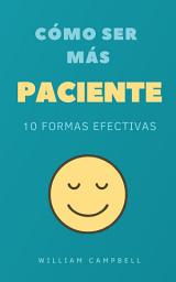 Icon image Cómo Ser Más Paciente