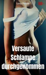 Icon image Versaute Schlampe durchgenommen: Versaute Story, Ausgabe 2