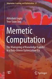 Icon image Memetic Computation: The Mainspring of Knowledge Transfer in a Data-Driven Optimization Era
