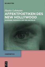 Icon image Affektpoetiken des New Hollywood: Suspense, Paranoia und Melancholie