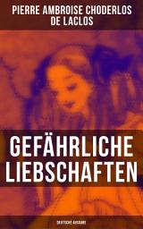 Icon image Gefährliche Liebschaften (Deutsche Ausgabe)