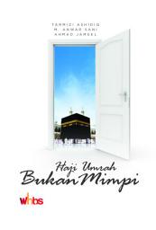 Icon image Haji Umroh Bukan Mimpi: Mereka yang Menjalankan Ibadah Haji dan Umroh Tanpa Biaya