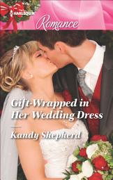 Icon image Gift-Wrapped in Her Wedding Dress