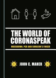 Icon image The World of Coronaspeak: Mockdown, PCR and Surgeon's Finger