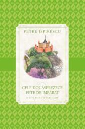 Icon image Cele Douasprezece Fete De Imparat