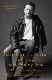 Icon image No Time Like the Future: An Optimist Considers Mortality