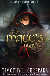 Icon image The Mage's Grave (free fantasy): Mages of Martir Book #1