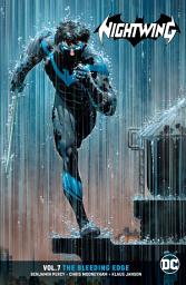 Icon image Nightwing Vol. 7: The Bleeding Edge: Volume 7, Issues 44-49