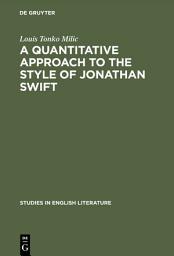 Icon image A quantitative approach to the style of Jonathan Swift