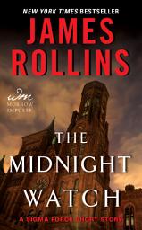 Icon image The Midnight Watch: A Sigma Force Short Story