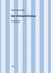 Icon image Hermann Bahr / Der Antisemitismus: Kritische Schriften in Einzelausgaben / Ein internationales Interview, Ausgabe 2
