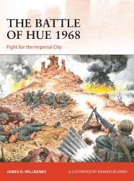 Icon image The Battle of Hue 1968: Fight for the Imperial City