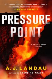 Icon image Pressure Point: A National Parks Thriller