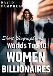 Icon image Worlds Top 10 WOMEN BILLIONAIRES