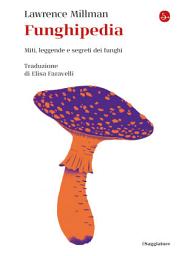 Icon image Funghipedia: Miti, leggende e segreti dei funghi