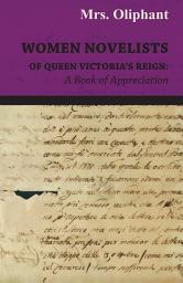Icon image Women Novelists of Queen Victoria's Reign : A Book of Appreciation