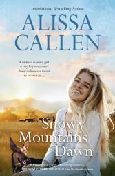 Icon image Snowy Mountains Dawn (A Bundilla Novel #4): Opposites attract in this charming, sweet and heartfelt romance from an award-winning author, perfect for readers who love Karly Lane and Rachael Johns