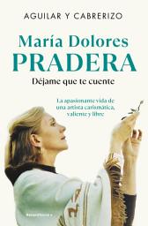 Icon image María Dolores Pradera: Déjame que te cuente