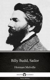 Icon image Billy Budd, Sailor by Herman Melville - Delphi Classics (Illustrated)