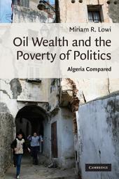 Icon image Oil Wealth and the Poverty of Politics: Algeria Compared