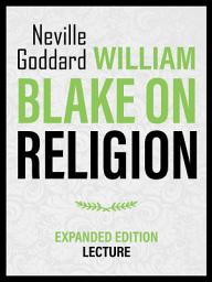 Icon image William Blake On Religion - Expanded Edition Lecture