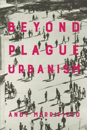 Icon image Beyond Plague Urbanism