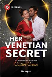 Icon image Her Venetian Secret: A Steamy Billionaire Romance