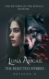 Icon image Luna Abigail: The Rejected Hybrid