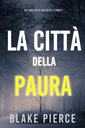 Icon image La città della paura: Un thriller di Ava Gold (Libro 2)