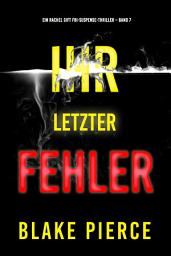 Icon image Ihr letzter Fehler (Ein Rachel Gift FBI-Suspense-Thriller – Band 7)