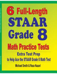 Icon image 6 Full-Length STAAR Grade 8 Math Practice Tests: Extra Test Prep to Help Ace the STAAR Math Test