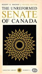 Icon image The Unreformed Senate of Canada