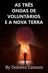 Icon image AS TRÊS ONDAS DE VOLUNTÁRIOS E A NOVA TERRA