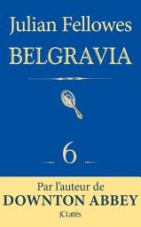 Icon image Feuilleton Belgravia épisode 6