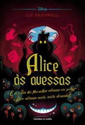 Icon image Alice às avessas: E se o País das Maravilhas estivesse em perigo e Alice estivesse muito, muito atrasada? (Twisted Tales)