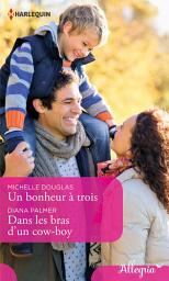 Icon image Un bonheur à trois - Dans les bras d'un cow-boy