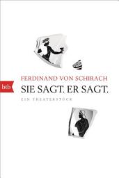 Icon image Sie sagt. Er sagt.: Ein Theaterstück