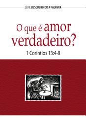 Icon image O Que É Amor Verdadeiro?: 1 Coríntios 13:4-8