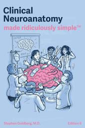 Icon image Clinical Neuroanatomy Made Ridiculously Simple: Color Edition