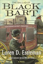 Icon image The Ballad of Black Bart: A Novel