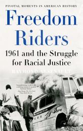 Icon image Freedom Riders: 1961 and the Struggle for Racial Justice