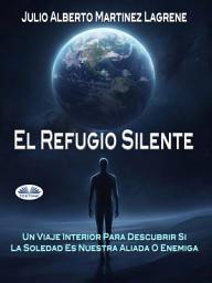 Icon image El refugio silente: un viaje interior para descubrir si la soledad es nuestra aliada o enemiga.