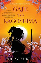 Icon image Gate to Kagoshima: A Novel