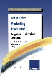 Icon image Marketing Arbeitsbuch: Aufgaben - Fallstudien - Lösungen, Ausgabe 6