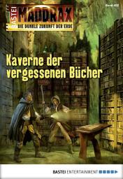 Icon image Maddrax 402: Kaverne der vergessenen Bücher