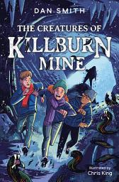Icon image The Crooked Oak Mysteries (5) – The Creatures of Killburn Mine