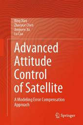 Icon image Advanced Attitude Control of Satellite: A Modeling Error Compensation Approach