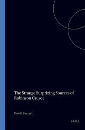 Icon image The Strange Surprizing Sources of Robinson Crusoe