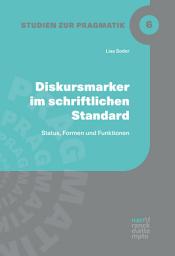 Icon image Diskursmarker im schriftlichen Standard: Status, Formen und Funktionen