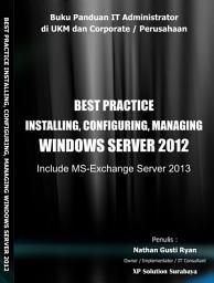 Icon image Best Practice Installing, Configuring, Managing Windows Server 2012